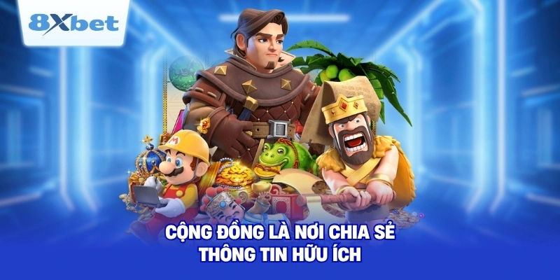 Cộng đồng là nơi chia sẻ thông tin hữu ích
